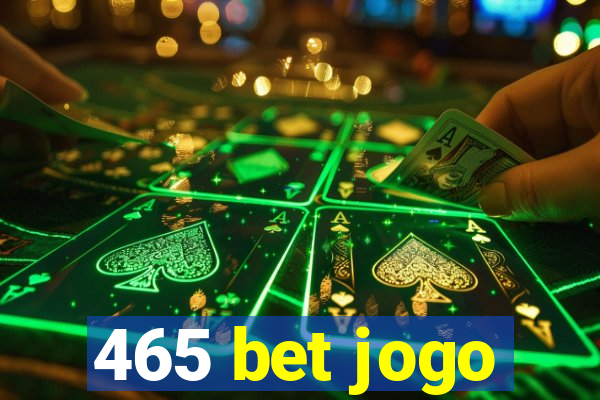 465 bet jogo